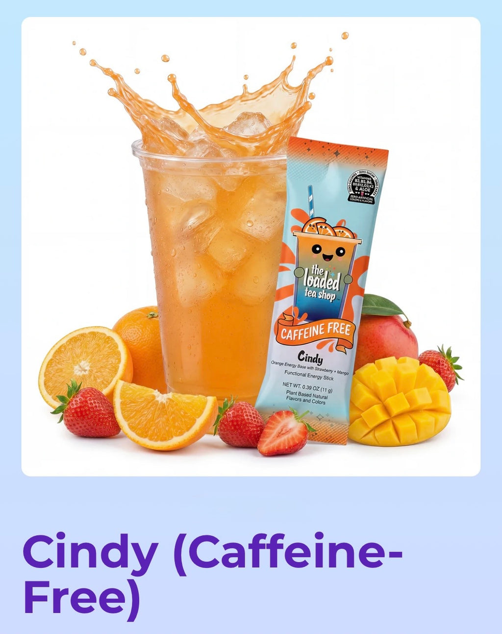 Cindy Loaded Tea                  (Caffeine Free)