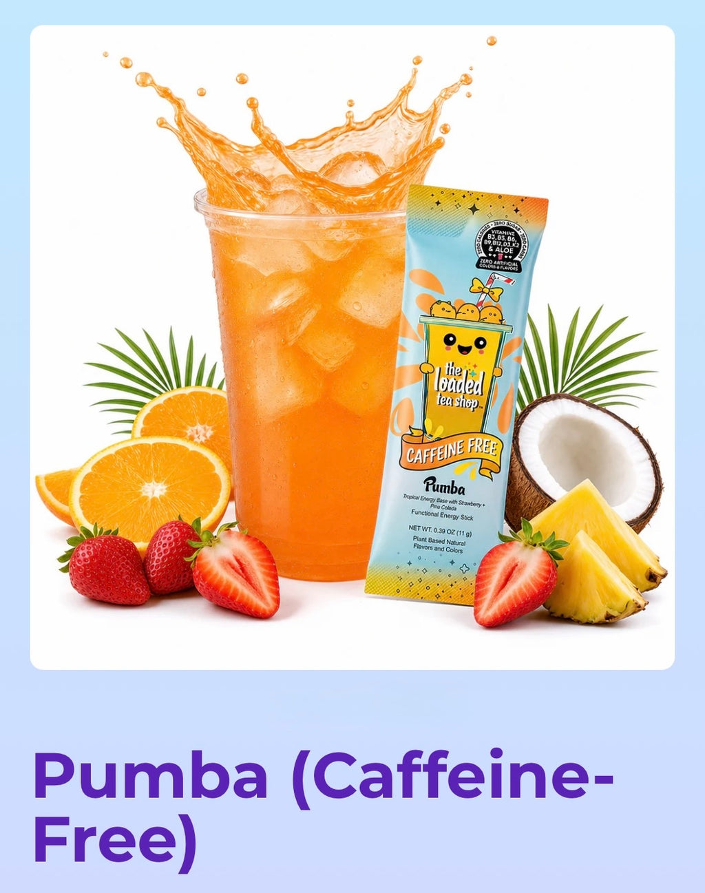 Pumba Loaded Tea                (Caffeine Free)